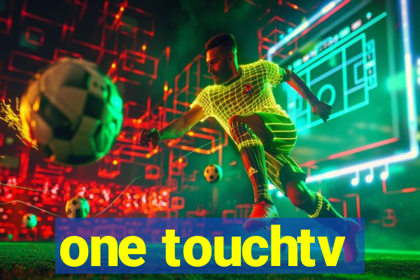 one touchtv